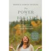 The Power of Breath: The Gift of Self-Actualization Through Meditation - Paperback