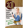 21 Tools and Home Repair Tips: Do it Yourself and Save Big Money!) - Paperback