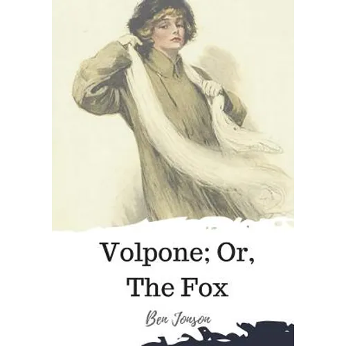 Volpone; Or, The Fox - Paperback