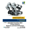 Autodesk Inventor 2021: A Power Guide for Beginners and Intermediate Users - Paperback