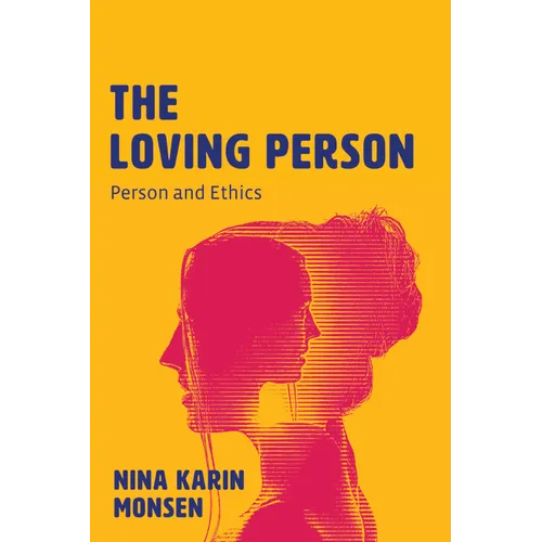 The Loving Person: Person and Ethics - Paperback