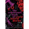 The Valancourt Book of World Horror Stories, volume 2 - Paperback