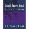 Catholic Prayers Book 1: Gigantic Print Edition - Paperback