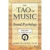 The Tao of Music: Sound Psychology Using Music to Change Your Life - Paperback