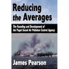 Reducing the Averages: The Founding and Development of the Puget Sound Air Pollution Control Agency - Paperback
