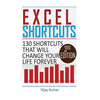 Excel Shortcuts: 130 Shortcuts that will change your life forever - Paperback