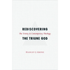Rediscovering the Triune God: The Trinity in Contemporary Theology - Paperback