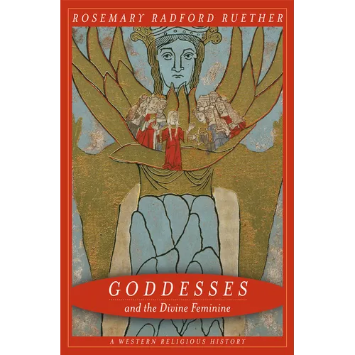 Goddesses and the Divine Feminine: A Western Religious History - Paperback