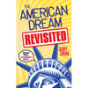 The American Dream, Revisited: Ordinary People, Extraordinary Results - Paperback