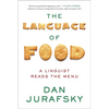 The Language of Food: A Linguist Reads the Menu - Paperback