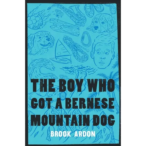 The Boy Who Got A Bernese Mountain Dog - Paperback