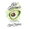 Holy Guacamole: A Glorious Discovery of Your Undeniable Worth - Paperback