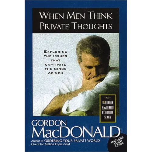 The When Men Think Private Thoughts: Exploring the Issues That Captivate the Minds of Men - Paperback