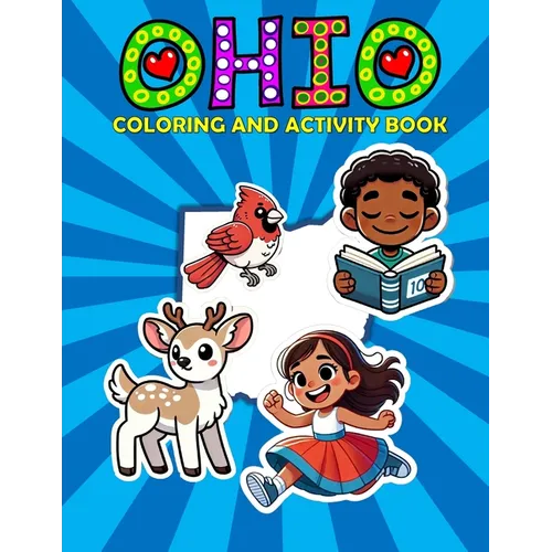 Ohio Coloring and Activity Book: A Fun and Educational OH Gift Book for Kids and Kids at Heart - Paperback