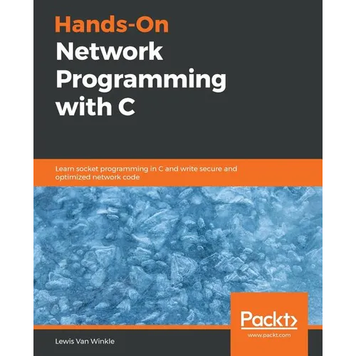 Hands-On Network Programming with C: Learn socket programming in C and write secure and optimized network code - Paperback