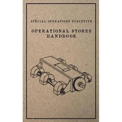 Special Operations Executive Operational Stores Handbook: English Language Version - Paperback