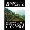 The Story of the Malakand Field Force by Winston S. Churchill, World and Miltary History - Hardcover