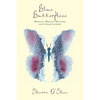Blue Butterflies: Miracles, Mercies, Mysteries and Lessons Learned - Paperback