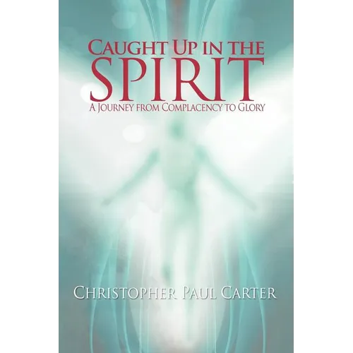 Caught Up in the Spirit - Paperback