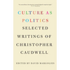 Culture as Politics: Selected Writings of Christopher Caudwell - Paperback
