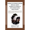 Bureau of Indian Affairs Special Agent Horace B. Durant's 1907 Durant Roll Field Notes - Paperback