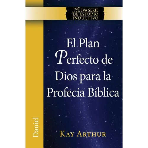 El Plan Perfecto de Dios Para La Profecia Biblica (Daniel) / God's Blueprint for Bible Prophecy (Daniel) - Paperback