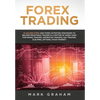 Forex Trading: 10 Golden Steps and Forex Investing Strategies to Become Profitable Trader in a Matter of Week! Used for Swing Trading, Momentum Tradin - Hardcover