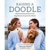 Raising a Doodle: Heartwarming Stories from Dog Parents Around the World - Paperback