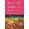 Historical Stages of Life Divine: Integral element of Discovering Spirituality as conceived by Sri Aurobindo - Paperback