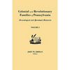 Colonial and Revolutionary Families of Pennsylvania: Genealogical and Personal Memoirs. in Three Volumes. Volume I - Paperback