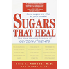 Sugars That Heal: The New Healing Science of Glyconutrients - Paperback
