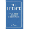 The Dovecote - Natural History & Management of Domestic Pigeons - Hardcover