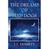 The Dreams of Mad Dogs - Paperback