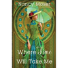 Where Time Will Take Me - Paperback