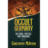 Occult Germany: Old Gods, Mystics, and Magicians - Paperback
