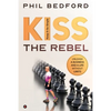 KISS the Rebel: Unleash a business and a life without limits - Paperback