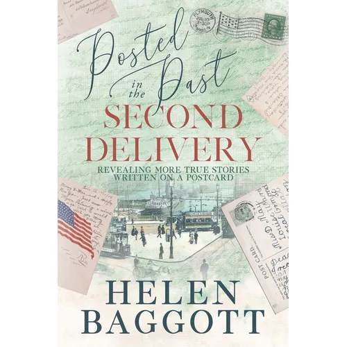 Posted in the Past Second Delivery: Revealing more true stories written on a postcard - Paperback