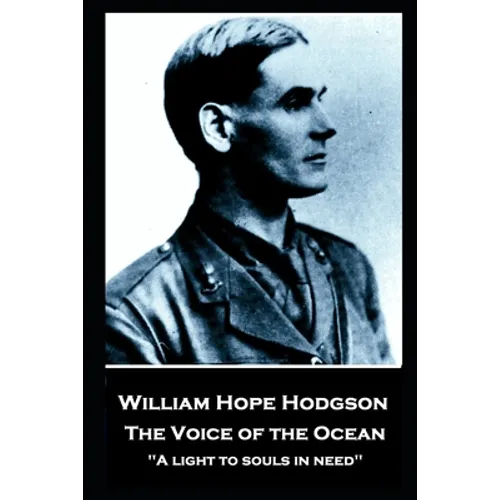 William Hope Hodgson - The Voice of the Ocean: "A light to souls in need'' - Paperback