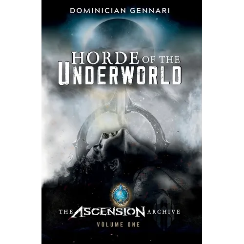 Horde of the Underworld: The Ascension Archive - Hardcover