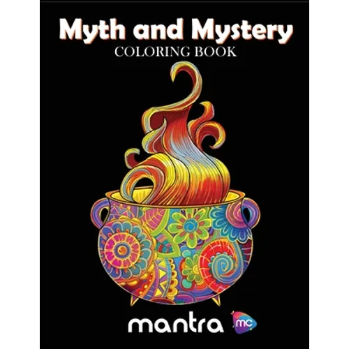 Myth and Mystery Coloring Book: Coloring Book for Adults: Beautiful Designs for Stress Relief, Creativity, and Relaxation - Paperback