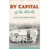 RV Capital of the World: A Fun-Filled Indiana History - Hardcover