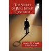 The Secret of Real Estate Revealed - Paperback
