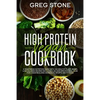 High Protein Vegan Cookbook: A Vegetarian Nutrition Guide With 100 Healthy Plant-Based, Low Calories Recipes (Including A 30- Days Specific Meal Pl - Paperback