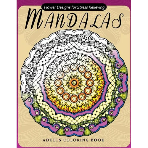 Flower Mandala Adults Coloring Books: Oriental Design for Grown-ups - Paperback
