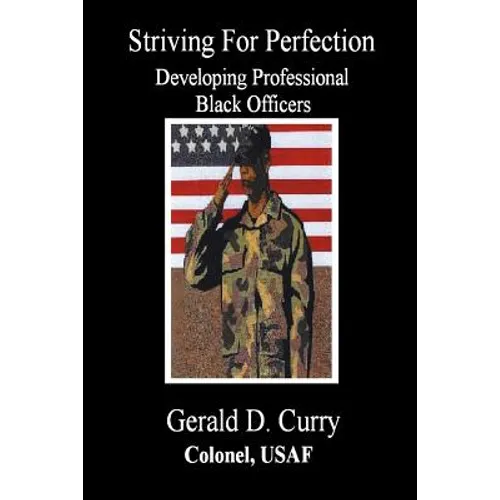 Striving For Perfection, Developing Professional Black Officers - Paperback