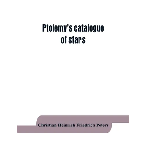 Ptolemy's catalogue of stars: a revision of the Almagest - Paperback