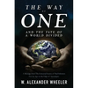 The Way of One and The Fate of a World Divided: A Message from The Universal Source of Paul Solomon For An Age on the Edge of Apocalypse - Paperback