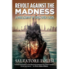 Revolt Against the Madness: A Philosophy of Eros Over Logos - Paperback