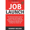 Job Launch: The ultimate student guide to launch into your career by designing a winning application, impressing at interview and landing your dream j - Paperback