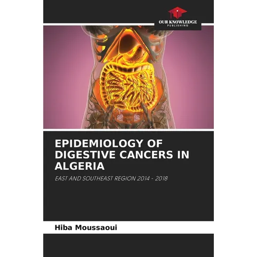 Epidemiology of Digestive Cancers in Algeria - Paperback